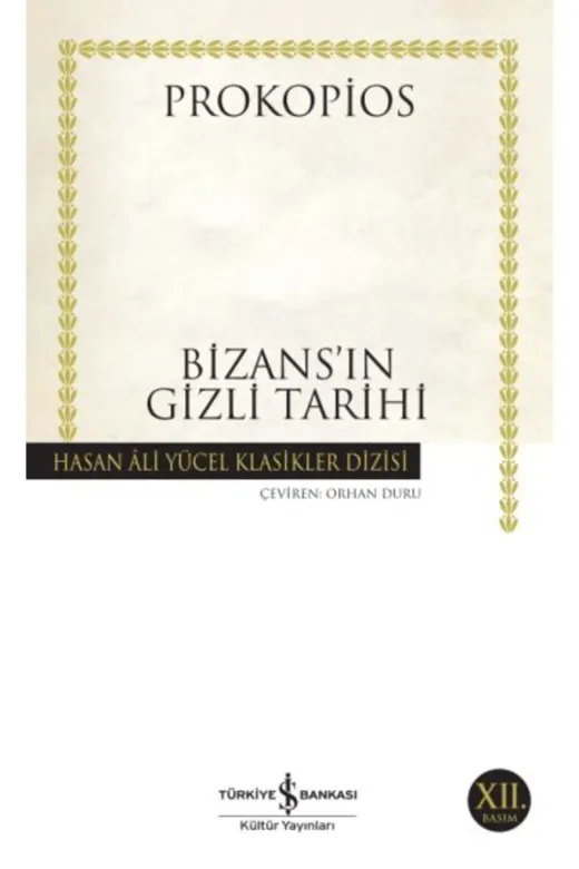 TÜRKİYE İŞ BANKASI KÜLTÜR YAYINLARI 9789944884549 Bizansın Gizli Tarihi - Hasan Ali Yücel Klasikleri