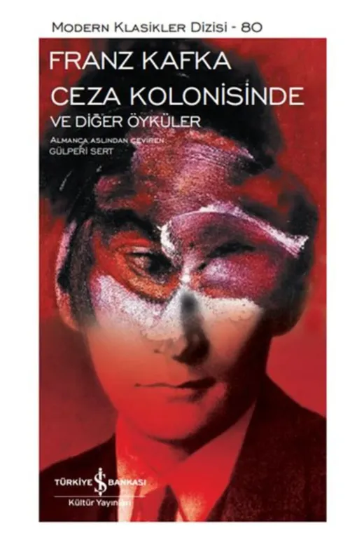 TÜRKİYE İŞ BANKASI KÜLTÜR YAYINLARI DM199786254057953 Ceza Kolonisinde Ve Diğer Öyküler - Modern Klasikler Dizisi (Ciltli)