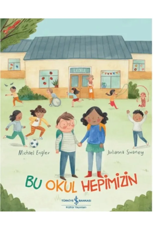 TÜRKİYE İŞ BANKASI KÜLTÜR YAYINLARI KBLN9786253841911 Bu Okul Hepimizin