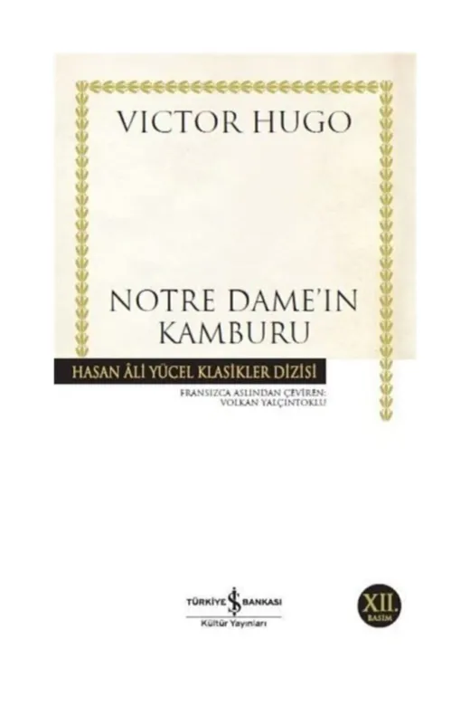 TÜRKİYE İŞ BANKASI KÜLTÜR YAYINLARI KTP-IS-N.D.KMBR-01 Notre Dame In Kamburu Iş Kültür Yayınları Victor Hugo