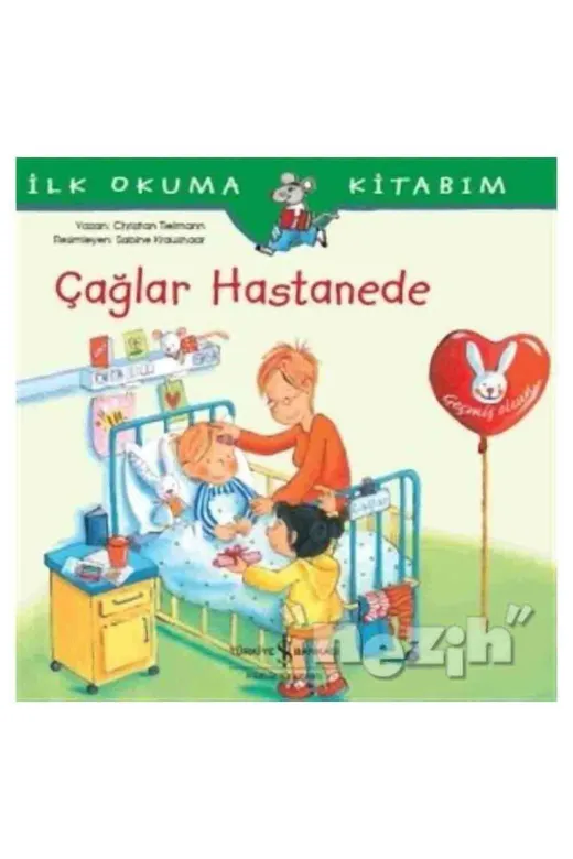 TÜRKİYE İŞ BANKASI KÜLTÜR YAYINLARI P35024S8724 Çağlar Hastanede - İlk Okuma Kitabım