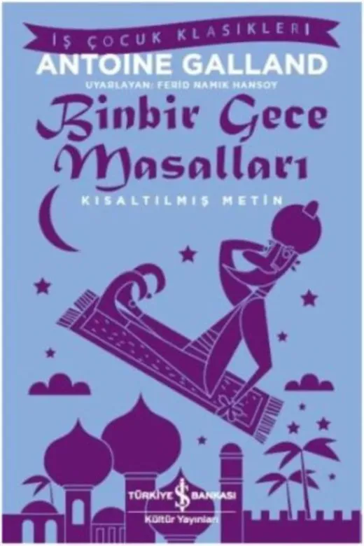 TÜRKİYE İŞ BANKASI KÜLTÜR YAYINLARI TYC2DLEWRN169262713143508 Binbir Gece Masalları (Kısaltılmış Metin)