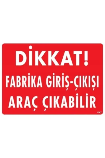 2A OSED - 1247 Fabrika Giriş Çıkışı Araç Çıkabilir İkaz Levhası 25X35 Cm