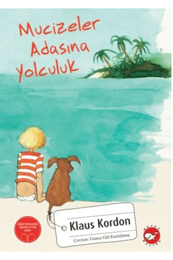 680701 Mucizeler Adasına Yolculuk / Klaus Kordon / Beyaz Balina Yayınları / 9786051887913