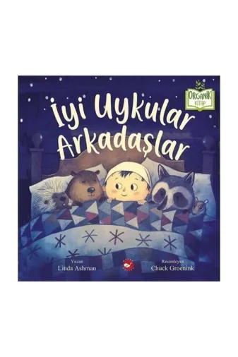 9786051884783 İyi Uykular Arkadaşlar Linda Ashman Kitabı 32 Sayfa Beyaz Balina Yayınları