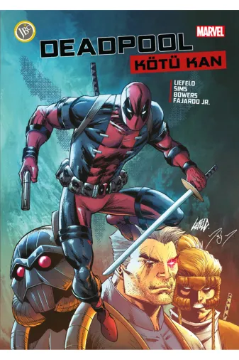 9786057712660 Deadpool: Kötü Kan Rob Liefeld & Chris Sims & Chad Bowers Kitabı 120 Sayfa Jbc Yayıncılık