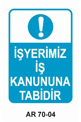 ALTIN REKLAM AR 70-04-S-7010 Iş Yerimiz Iş Kanununa Tabidir Iş Güvenliği Uyarı Levhası