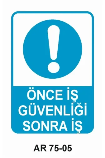 ALTIN REKLAM AR 75-05-D-1520 Önce Iş Güvenliği Sonra Iş Iş Güvenliği Uyarı Levhası