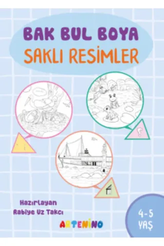 Artenino 9786256056947 Aktivite Eğitici -Bak Bul Boya -Sakli Resimler- 4/5 Yaş
