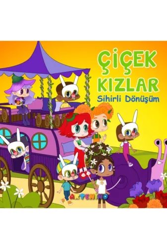 Artenino 9786259892269 Çiçek Kızlar Serüveni / Çiçek Kızlar Sihirli Dönüşüm