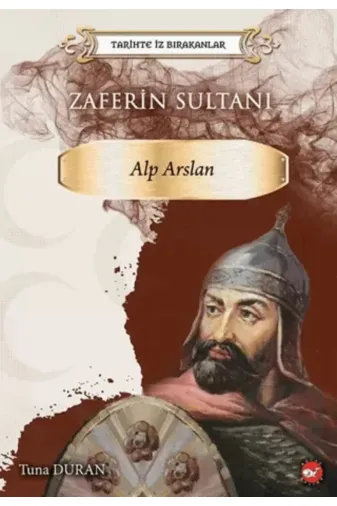 Beyaz Balina Yayınları 0001981194001 Zaferin Sultanı Alp Arslan