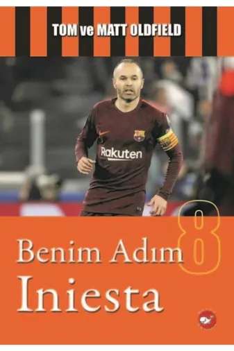 Beyaz Balina Yayınları 487521 Benim Adım Iniesta / - Matt Oldfield,tom Oldfield