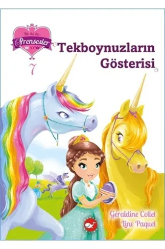 Beyaz Balina Yayınları 9786051885674 Tekboynuzların Gösterisi - Bir, Iki, Üç… Prensesler 7