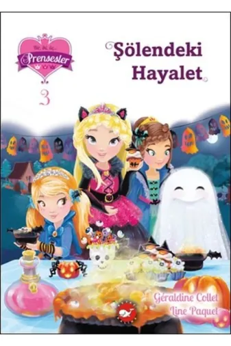 Beyaz Balina Yayınları BBY9786051880051 Bir Iki Üç Prensesler 3 - Şölendeki Hayalet