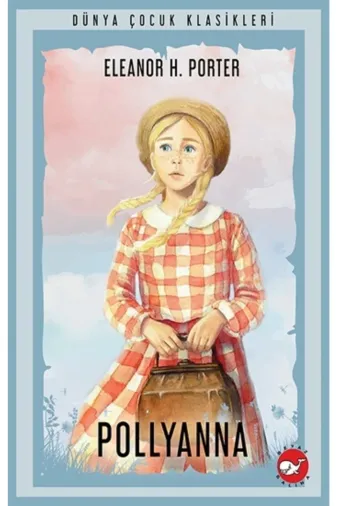 Beyaz Balina Yayınları Pollyanna - Eleanor H. Porter 9786051886060