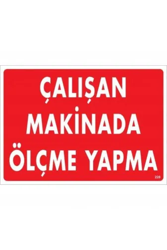 BilfolD SDTA-286520 Çalışan Makinada Ölçme Yapma Uyarı Levhası 25X35 Kod:228