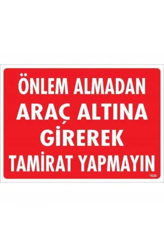 BilfolD SDTA-286531 Önlem Almadan Araç Altına Girerek Tamirat Yapmayın Uyarı Levhası 25X35 Kod:1620