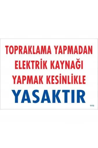 BilfolD SDTA-286599 Topraklama Yapmadan Elektrik Kaynağı Yağmak Yasaktır Uyarı Levhası 25X35 Kod:891