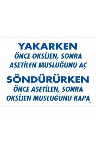 BilfolD SDTA-286626 Yakarken Önce Oksijen Sonra Asetilan Musluğunu Aç Söndürüken Önce Uyarı Levhası 25X35 Kod:716
