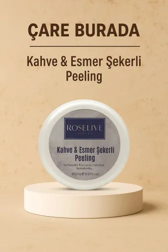 Çare Burada roselivekahvepeeling Roselive - Kahve & Esmer Şekerli Peeling 150 Ml (Yumuşatır, Rahatlatır, Kuruluğu Yatıştırır,)