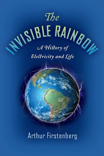 Diğer 126622304 The Invisible: A History Of Electricity And Life