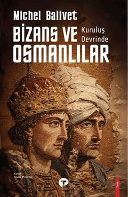 Diğer 131843610 Kuruluş Devrinde Bizans Ve Osmanlılar - Huvj-772854
