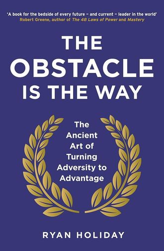 Diğer 57855210120644380184975 The Obstacle İs The Way: The Ancient Art Of Turning Adversity To Advantage 103 Ivory