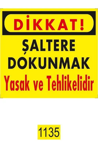 Emek İkaz Levhaları EMEK1135 Dikkat Şaltere Dokunmak Yasak Ve Tehlikelidir Uyarı/ikaz Levhası
