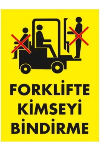 Emek İkaz Levhaları EMEK1301 Forklifte Kimseyi Bindirme Uyarı/ikaz Levhası