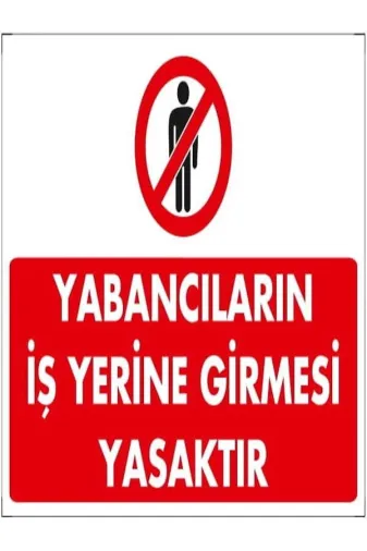Emek İkaz Levhaları EMEK1402 Yabancıların Iş Yerine Girmesi Yasaktır Uyarı/ikaz Levhası