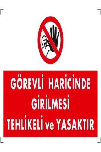 Emek İkaz Levhaları EMEK1406 Görevli Haricinde Girilmesi Tehlikeli Ve Yasaktır Uyarı/ikaz Levhası