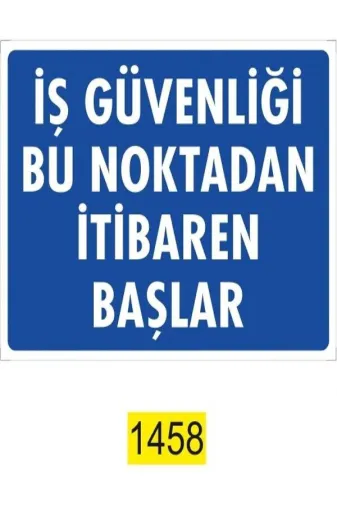 Emek İkaz Levhaları EMEK1458 Iş Güvenliği Bu Noktadan Itibaren Başlar Uyarı/ikaz Levhası