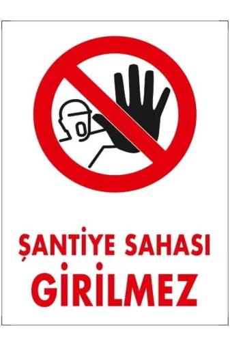 Emek İkaz Levhaları EMEK1497 Şantiye Sahası Girilmez Uyarı/ikaz Levhası