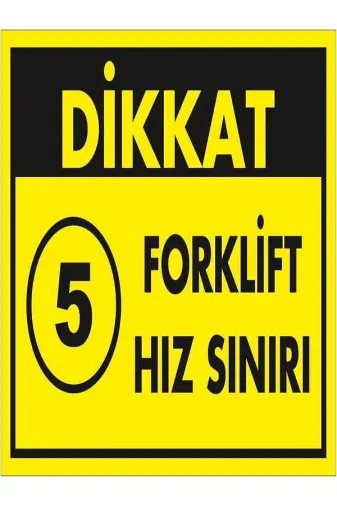 Emek İkaz Levhaları EMEK1580 Dikkat 5 Forklift Hız Sınırı Uyarı/ikaz Levhası