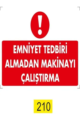 Emek İkaz Levhaları EMEK210 Emniyet Tedbiri Almadan Makineyi Çalıştırma Uyarı/ikaz Levhası