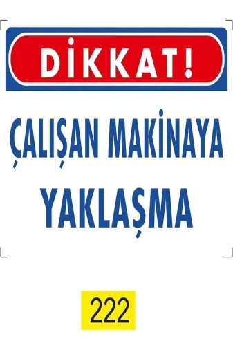 Emek İkaz Levhaları EMEK222 Dikkat Çalışan Makineye Yaklaşma Uyarı/ikaz Levhası