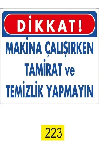 Emek İkaz Levhaları EMEK223 Dikkat Makine Çalışırken Tamirat Ve Temizlik Yapmayın Uyarı/ikaz Levhası