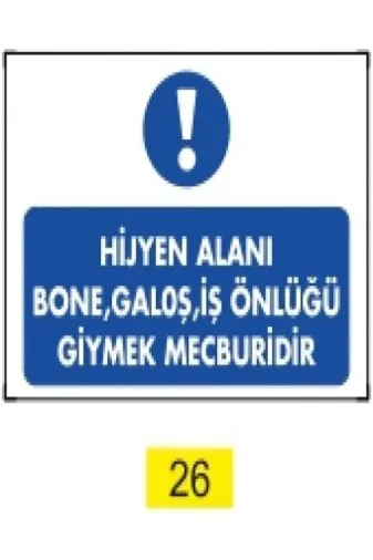Emek İkaz Levhaları EMEK26 Hijyen Alanı Bone,galoş,iş Önlüğü Giymek Mecburidir Uyarı/ikaz Levhası
