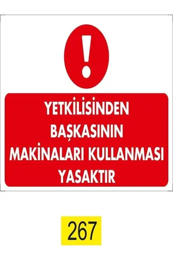Emek İkaz Levhaları EMEK267 Yetkilisinden Başkasının Makineleri Kullanması Yasaktır Uyarı/ikaz Levhası