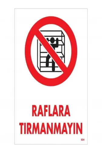 Emek İkaz Levhaları EMEK604 Raflara Tırmanmayın Uyarı/ikaz Levhası