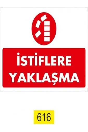 Emek İkaz Levhaları EMEK616 Istiflere Yaklaşma Uyarı/ikaz Levhası
