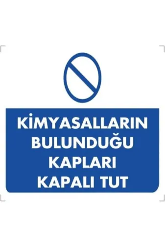 Emek İkaz Levhaları EMEK768 Kimyasalların Bulunduğu Kapları Kapalı Tut Uyarı/ikaz Levhası