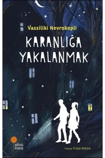 Günışığı Kitaplığı 9786057797421_rollback_1734498972116 Karanlığa Yakalanmak - Vassiliki Nevrokopli 9786057797421
