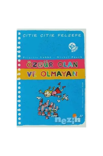 Günışığı Kitaplığı KB9789756227473 Özgür Olan Ve Olmayan - Çıtır Çıtır Felsefe 9