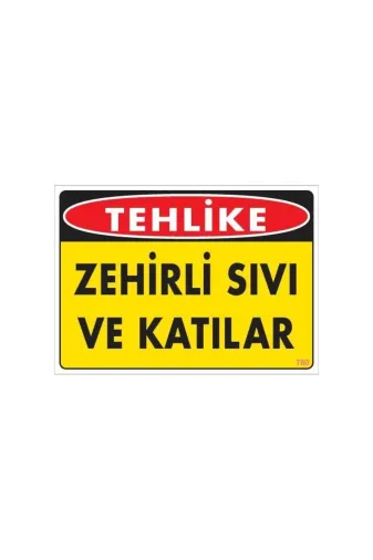 Hafk HFK-MMEY019996670057066 Mey İthalat® Zehirli Katı Ve Sıvılar Uyarı Levhası 25X35 Kod: 780