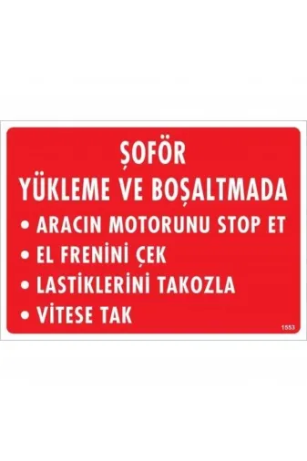 Hafk HFK-MMEY019996670624602 Mey İthalat® Şoför Yükleme Ve Boşaltmada Uyarı Levhası 25X35 Kod:1553