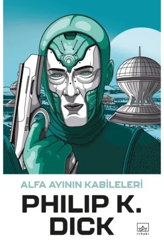 İthaki Yayınları Alfa Ayının Kabileleri Philip K. Dick Alfa Ayının Kabileleri