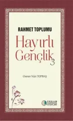 Kampanya Kitapları - Hayırlı Gençlik 3 - Osman Nuri Topbaş
