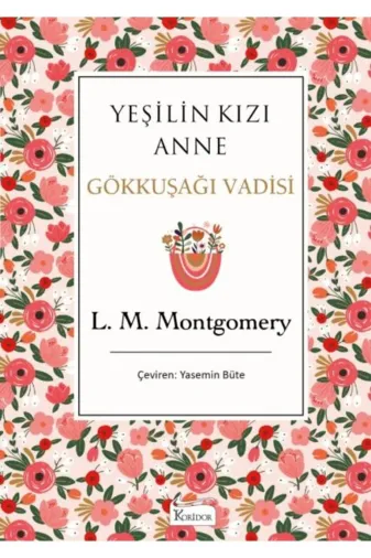Koridor Yayıncılık 9786257781480 Yeşilin Kızı Anne 7 - Gökkuşağı Vadisi (Bez Ciltli)