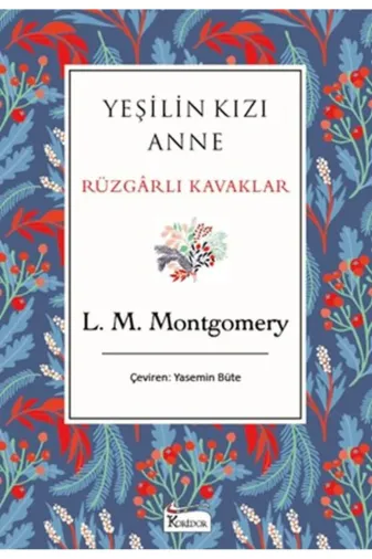 Koridor Yayıncılık EGSTKURUN9786257781169 Yeşilin Kızı Anne Rüzgarlı Kavaklar Bez Cilt